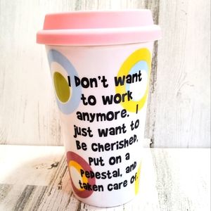 Tumbleweed "I don't want to work anymore" travel tumbler